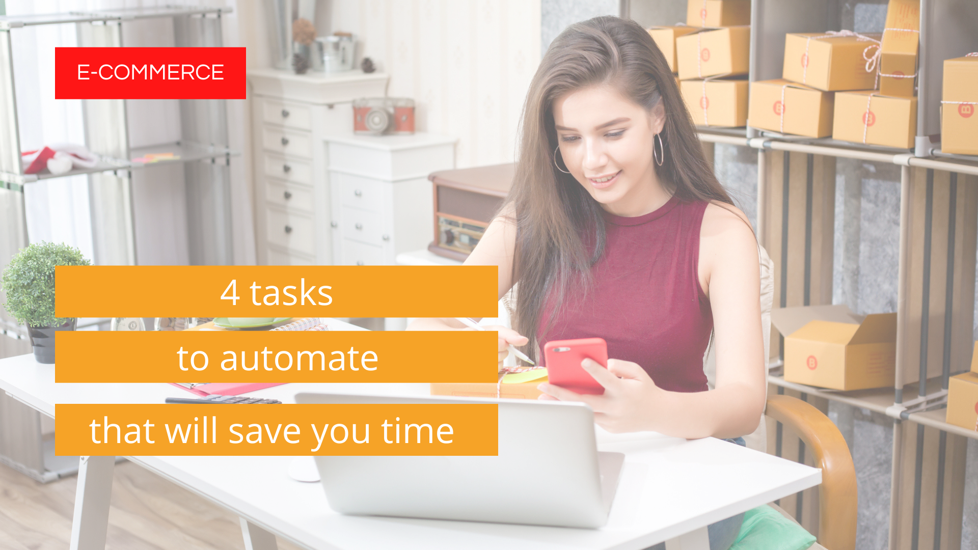 E-commerce websites: 4 tasks to automate that will save you time